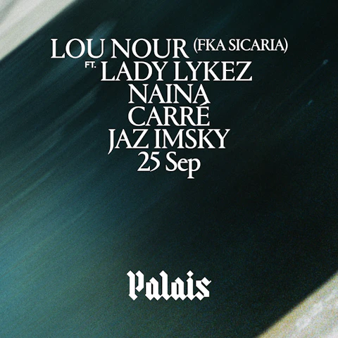 Palais: Lou Nour ft Lady Lykez, Naina, Carré & JAZ IMSKY
