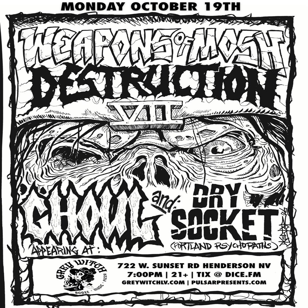 Weapons of Mosh Destruction: Ghoul w Dry Socket Tickets | $25.82