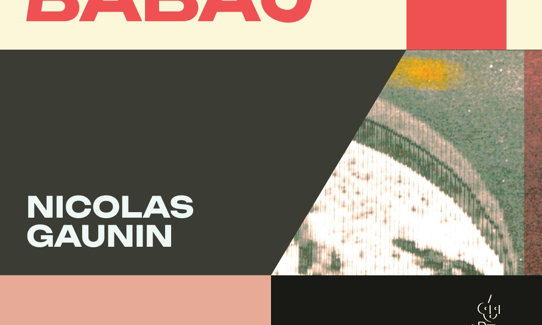 BABAU - NICOLAS GAUNIN - TOO EARLY/TOO LATE