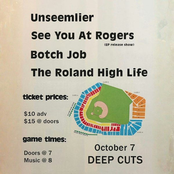 Unseemlier / See You At Rogers / Botch Job / The Roland High Life
