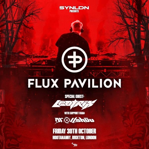 SYN LDN: Flux Pavilion, Leotrix, Dr Ushūu