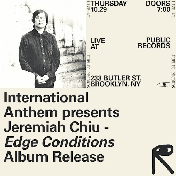 International Anthem presents Jeremiah Chiu - EDGE CONDITIONS Album Release