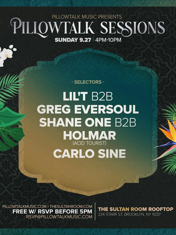 Pillow Talk Sessions ft. Lil'T B2B Greg Eversoul, Shane One B2B Holmar, Carlo Sine