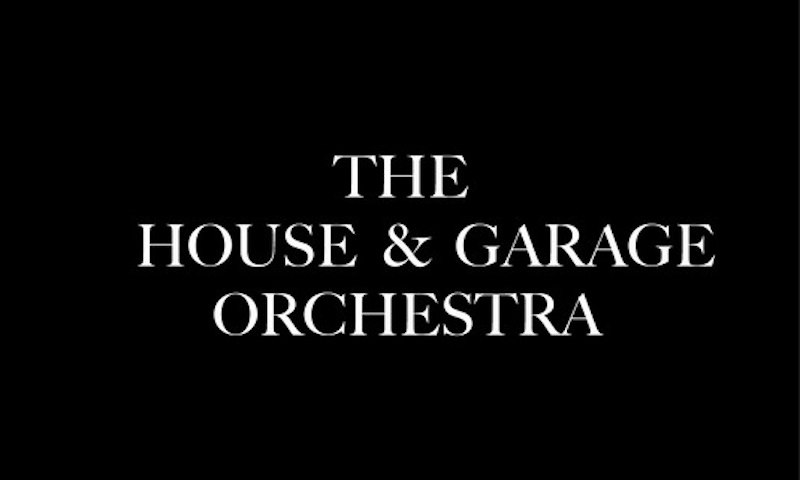 The House & Garage Orchestra