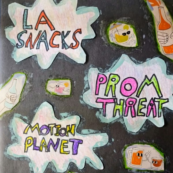 La Snacks, Prom Threat, Motion Planet