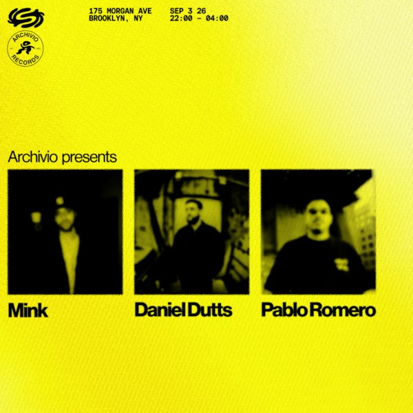 Archivio presents mink, Pablo Romero & Daniel Dutts