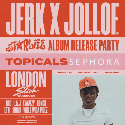 Jerk X Jollof & Topicals/Sephora: London (SLICK Takeover w/ VICTONY)