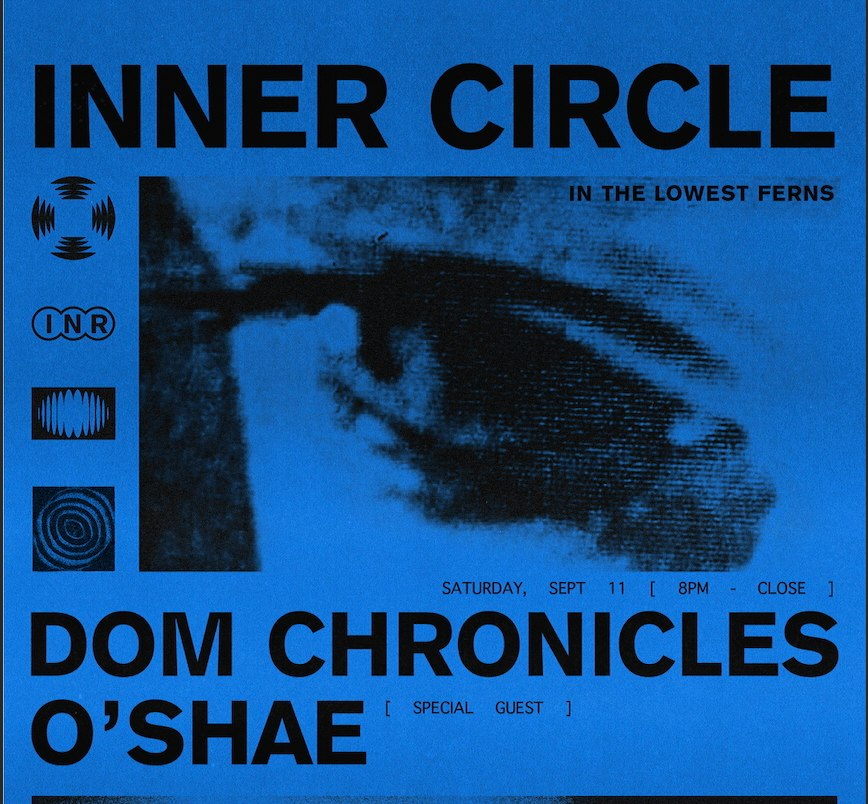 INNER CIRCLE w/ Dom Chronicles ft. O'Shae Tickets | 11 Sept | IN
