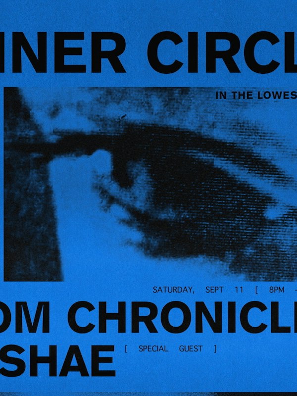 INNER CIRCLE w/ Dom Chronicles ft. O’Shae