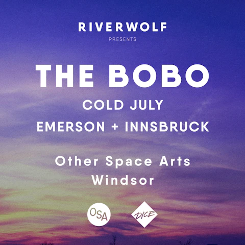 The Bobo + Cold July + Emerson + Innsbruck