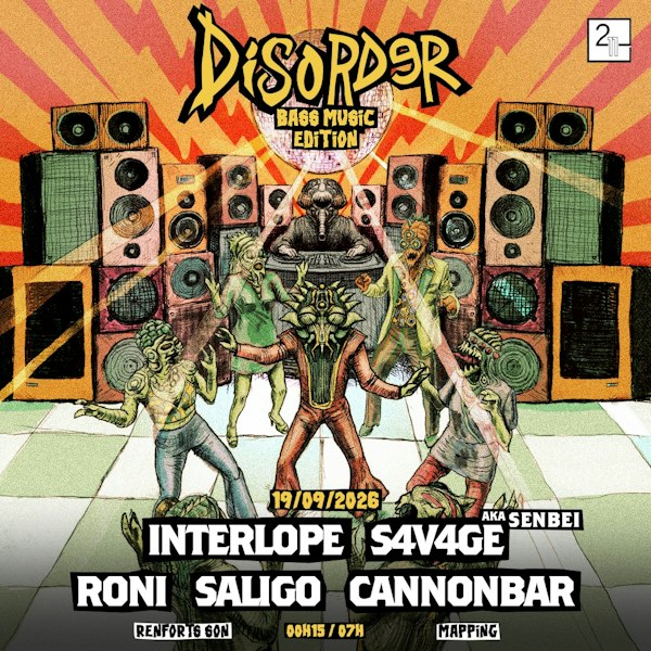 DISORDER Bass Edition: Interlope, Roni, S4v4ge, Saligo &more