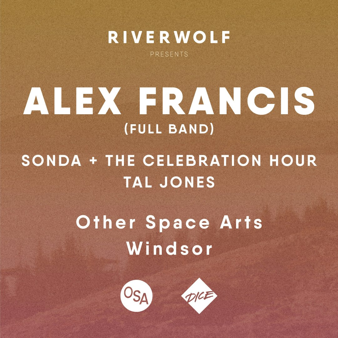 Alex Francis + Sonda + The Celebration Hour + Tal Jones