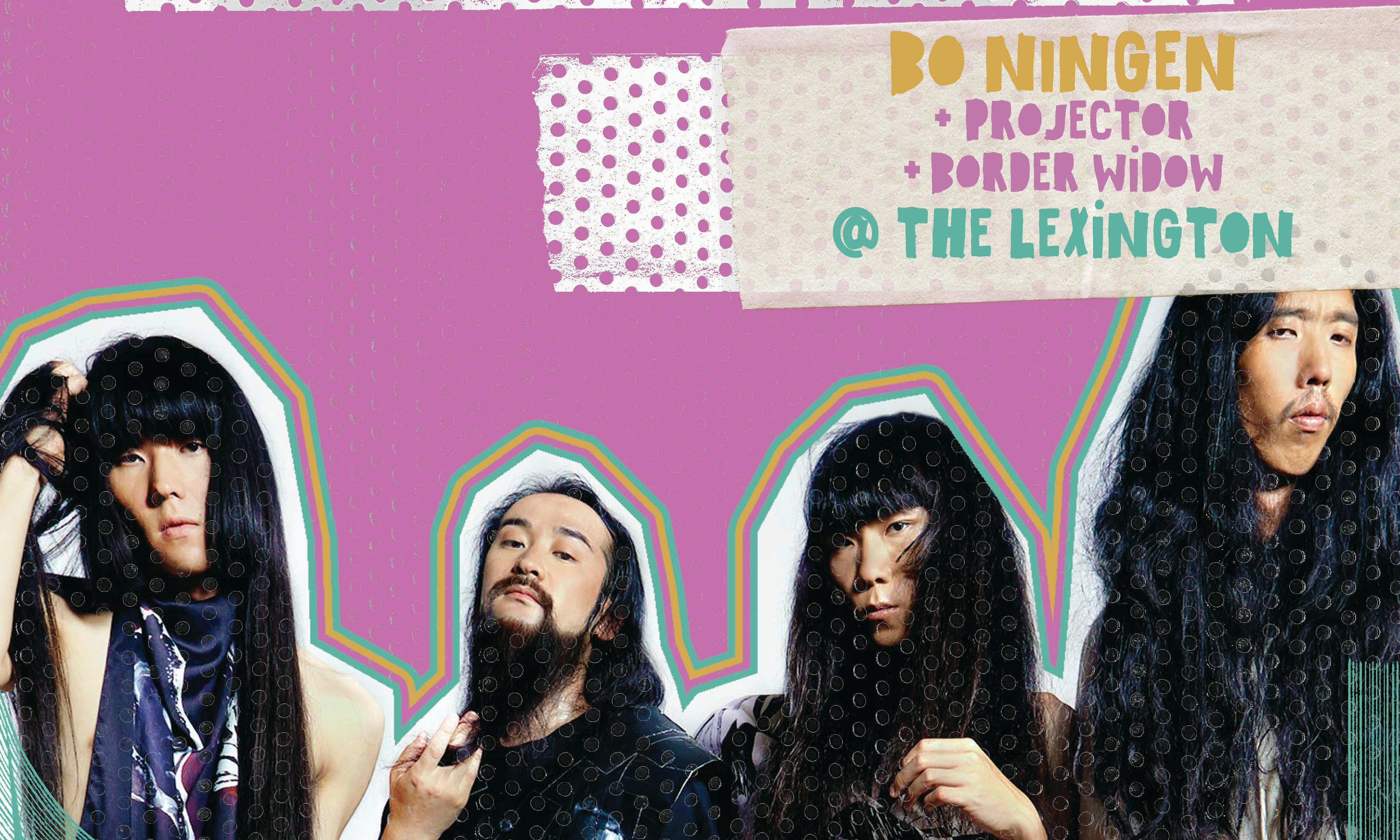 BO NINGEN, PROJECTOR and Border Widow