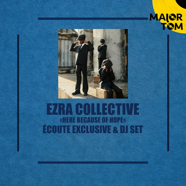 Ezra Collective - Here Because of Hope