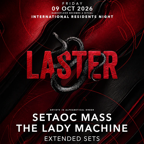 Laster Club presents INTERNATIONAL RESIDENTS NIGHT with THE LADY MACHINE & SETAOC MASS