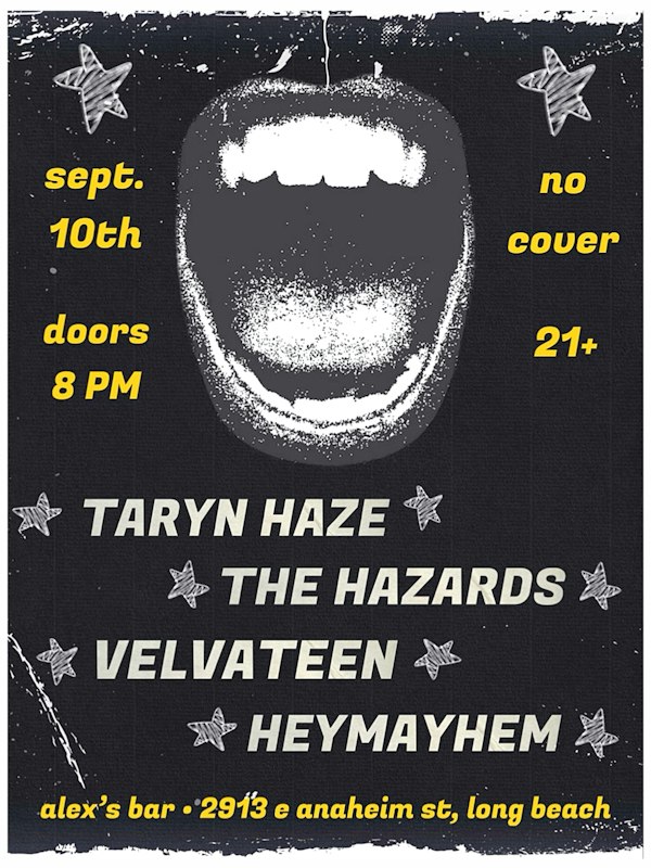 TARYN HAZE, THE HAZARDS, VELVATEEN, HEY MAYHEM