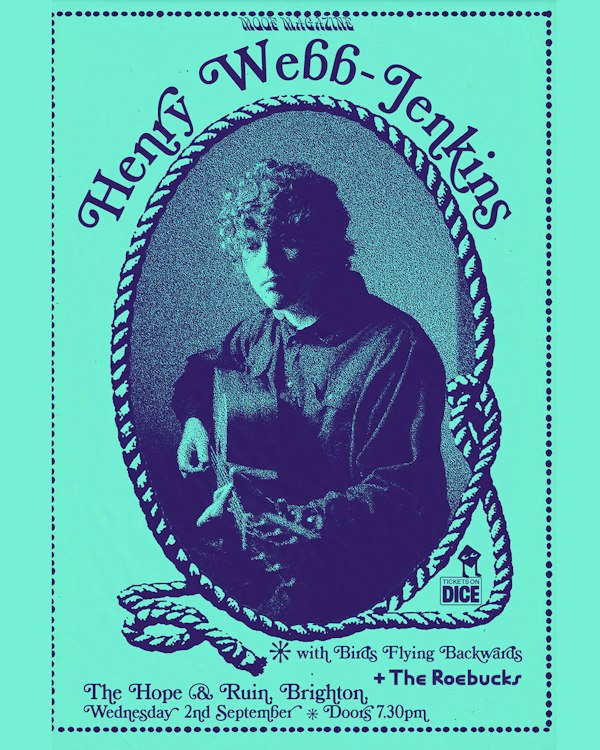 Henry Webb-Jenkins + Birds Flying Backwards + The Roebucks
