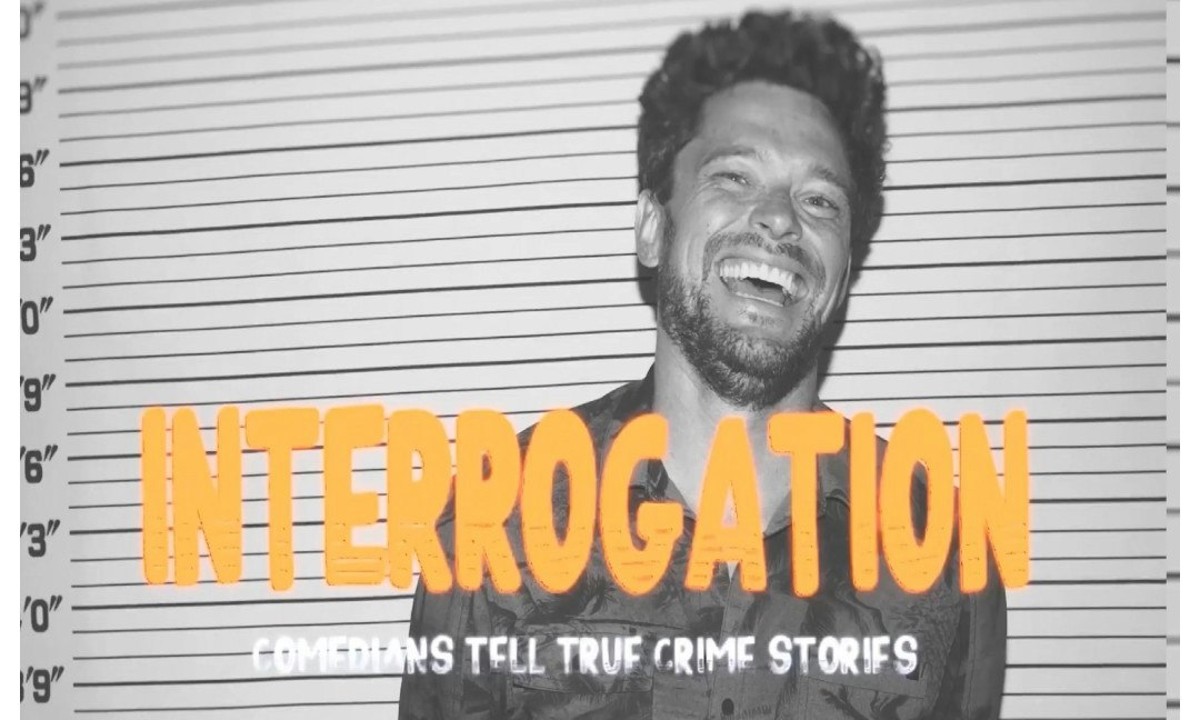 Interrogation: Comedians Tell True Crime Stories