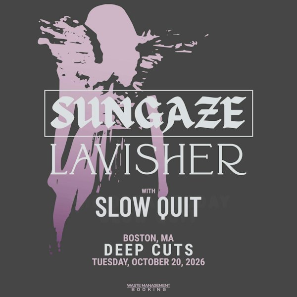 Sungaze / Lavisher / Slow Quit