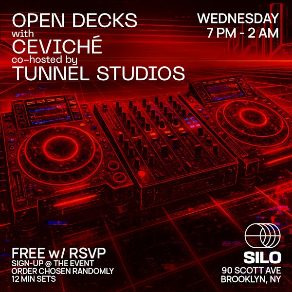 Open Decks w/ Ceviché, Tunnel Studios & Party Right Here