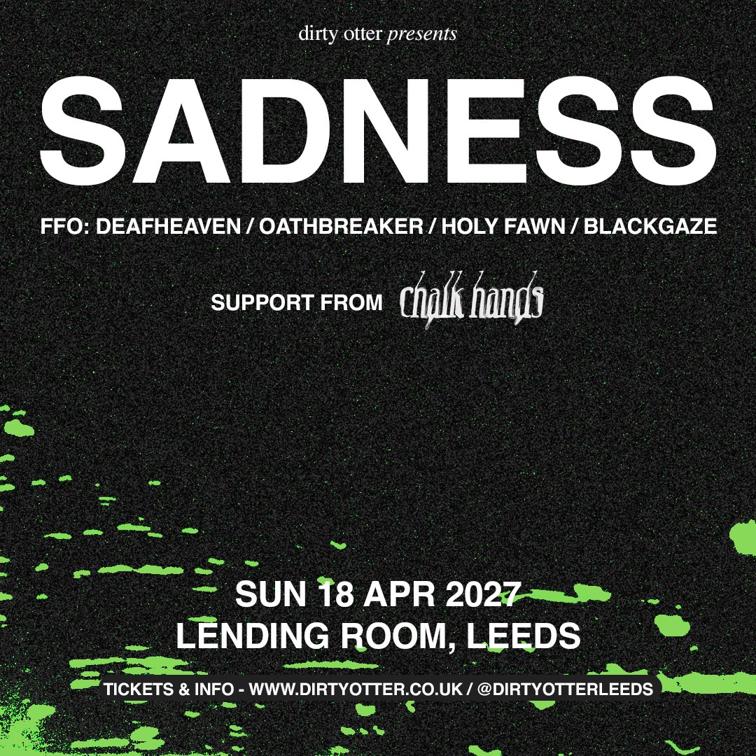 SADNESS plus CHALK HANDS at Lending Room, Leeds