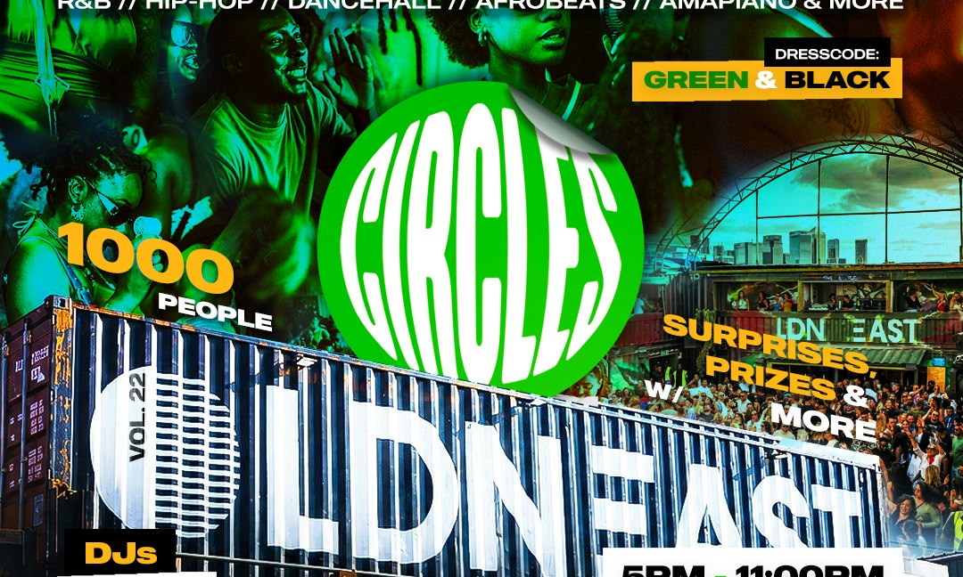 CIRCLES: THE 25+ EAST LDN TAKEOVER - 1000+ PEOPLE!