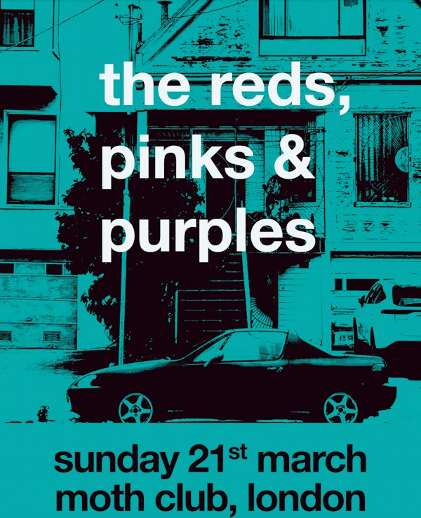 The Reds, Pinks and Purples