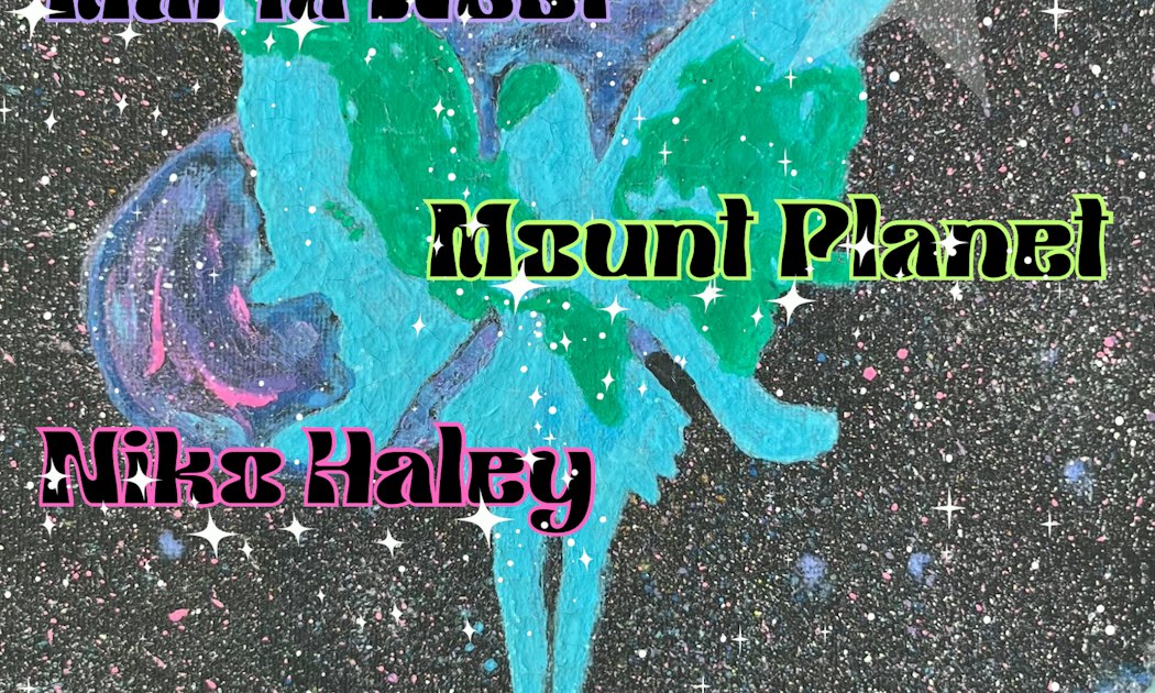 Maria West, Mount Planet, Niko Haley