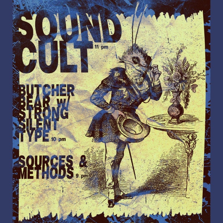 SOUND CULT, BUTCHER BEAR W/ STRONG SILENT TYPE, SOURCES & METHODS