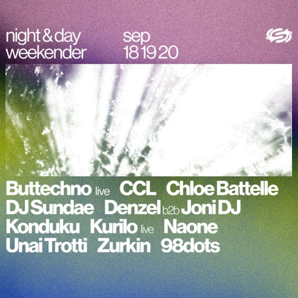 Night & Day Extended Weekender with with Konduku, CCL, Buttechno and many more
