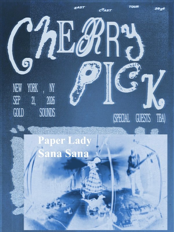 Cherry Pick // Paper Lady // Sana Sana