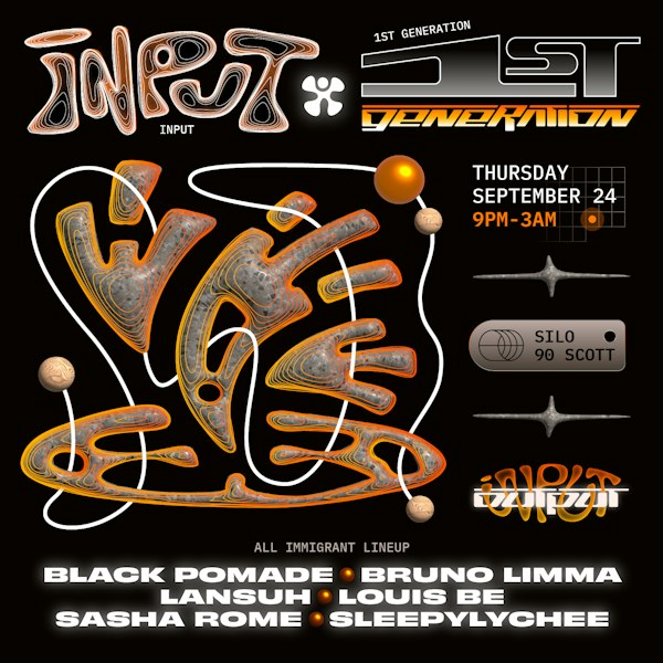 Input X 1st Generation (Main Room Event, Free w/ RSVP)