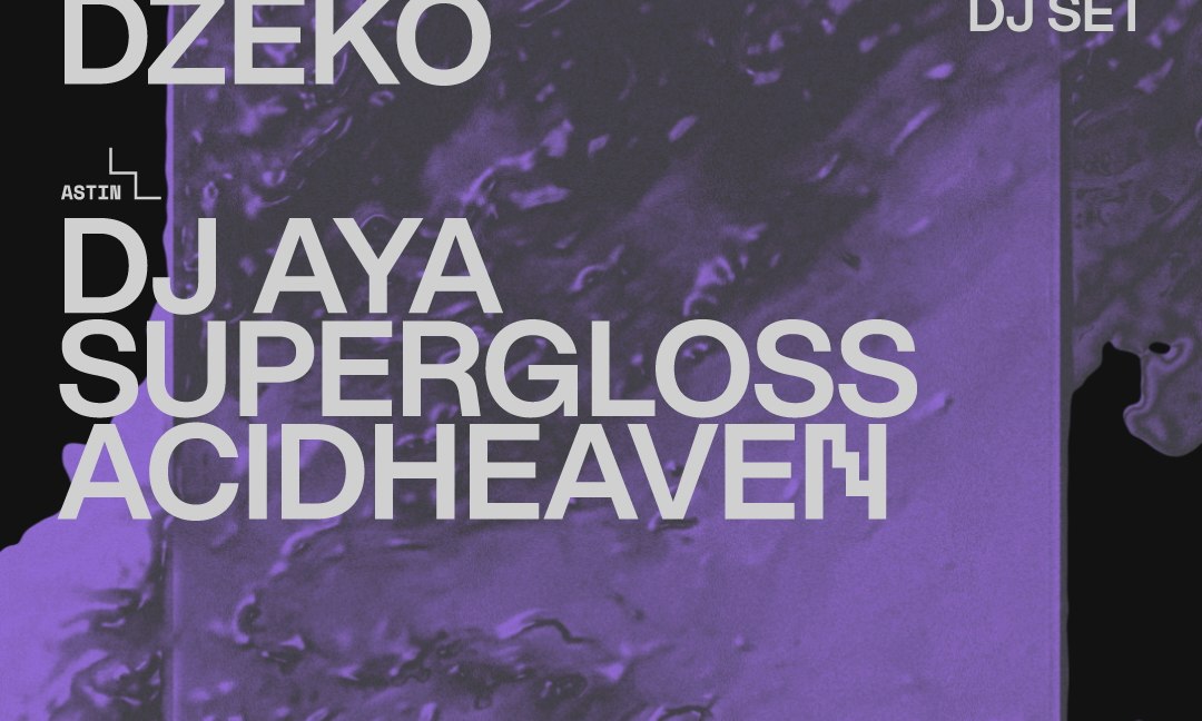 Modeselektor dj set · Dzeko / DJ AYA · SUPERGLOSS · Acidheaven