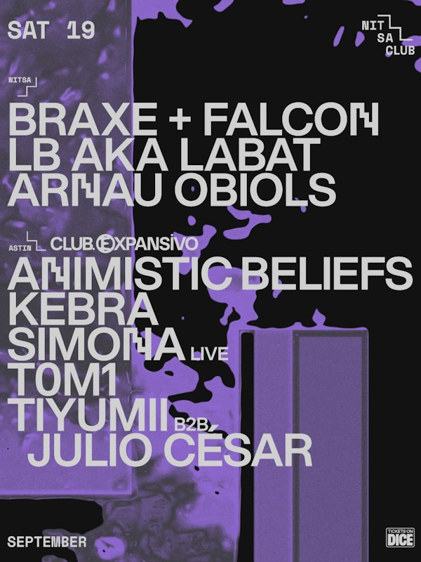 Braxe + Falcon · LB aka LABAT / Club Expansivo: Animistic Beliefs · KEBRA · Simona live