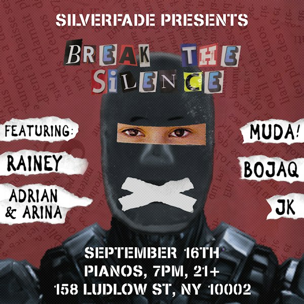 Silverfade Presents: Break The Silence w/ Rainey • Muda! • JK • Bojaq • Adrian & Arina