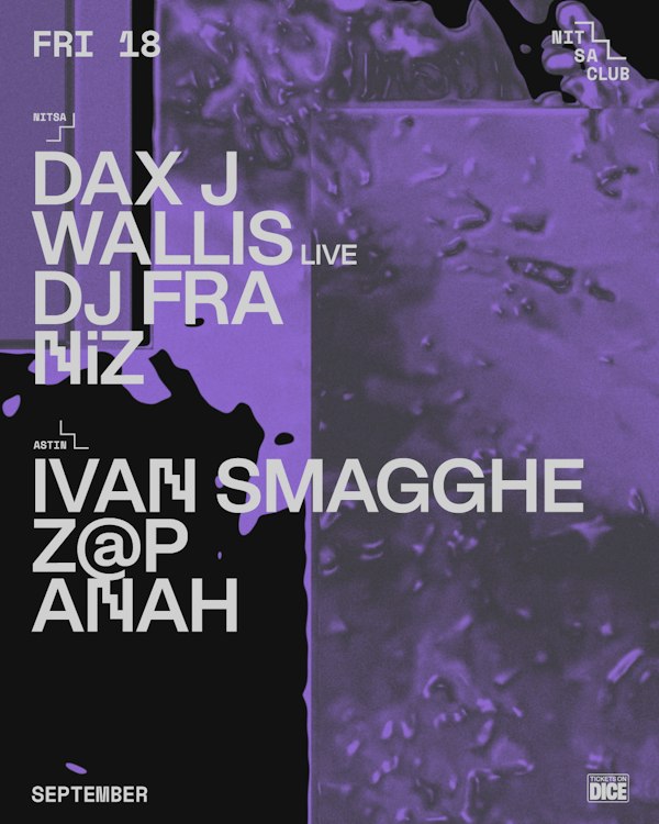 Dax J · Wallis live · Dj Fra · NiZ / Ivan Smagghe · Z@p · Anah