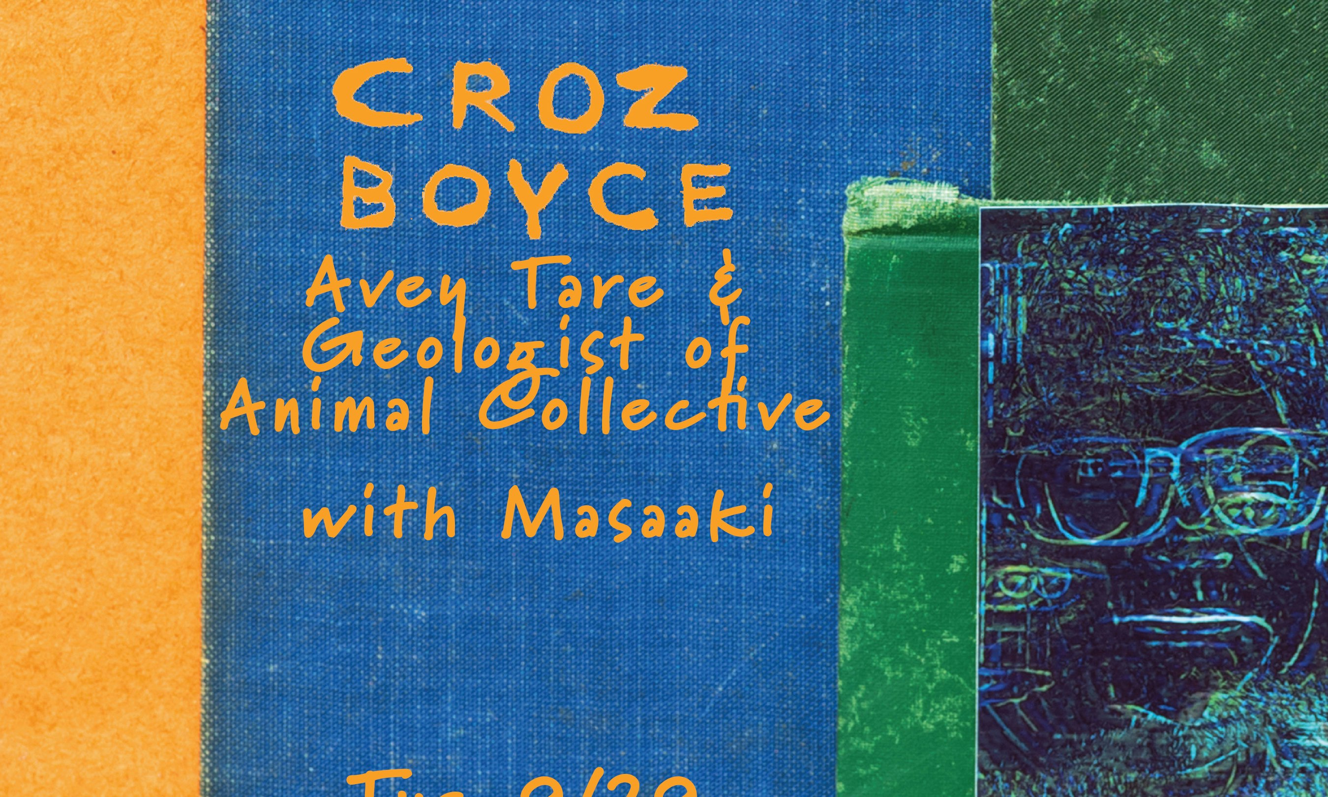 Croz Boyce [Avey Tare and Geologist of Animal Collective], Masaaki
