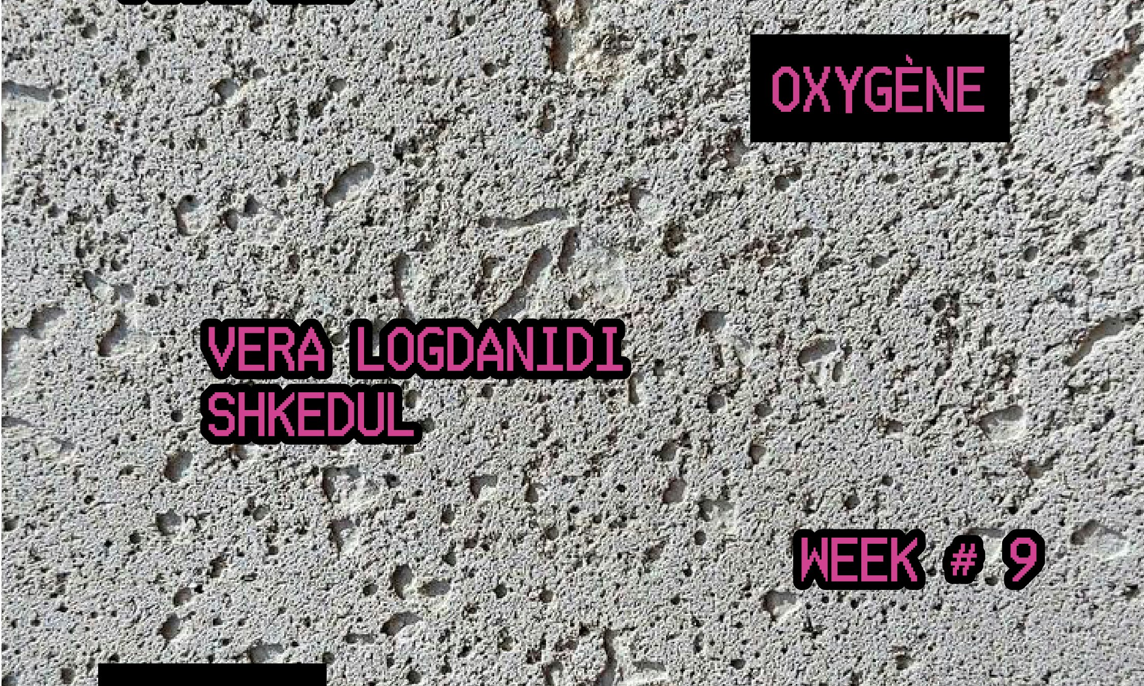 OXYGÈNE | Vera Logdanidi | Shkedul