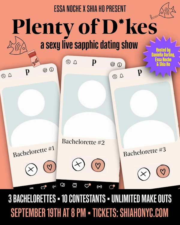 Plenty of D*ykes: a LIVE sapphic dating show
