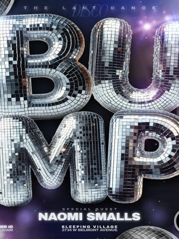 BUMP. DISCO w/ NAOMI SMALLS