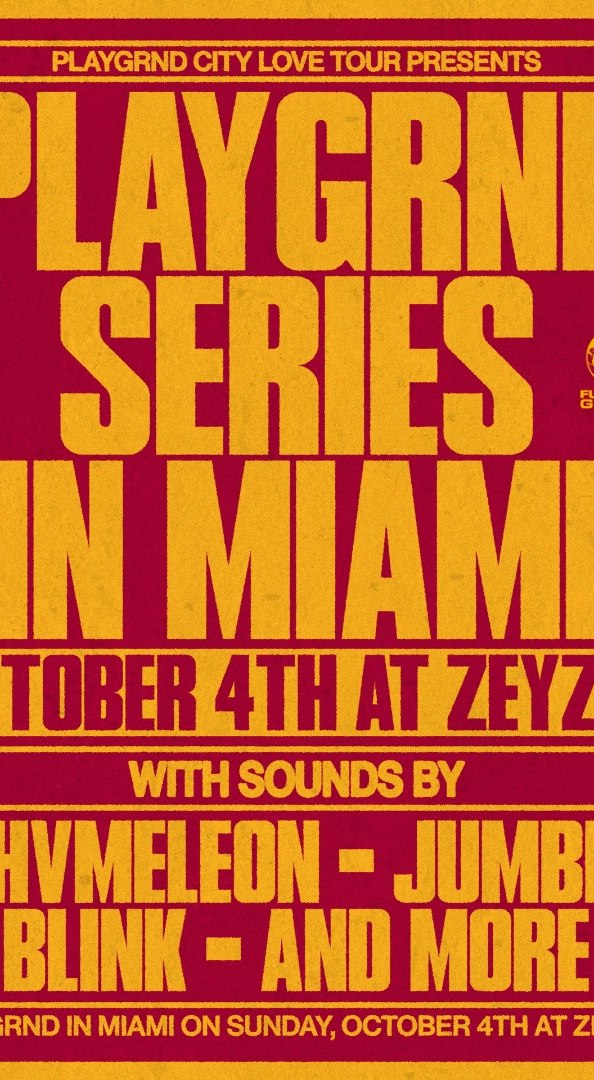PLAYGRND SERIES MIAMI at ZeyZey