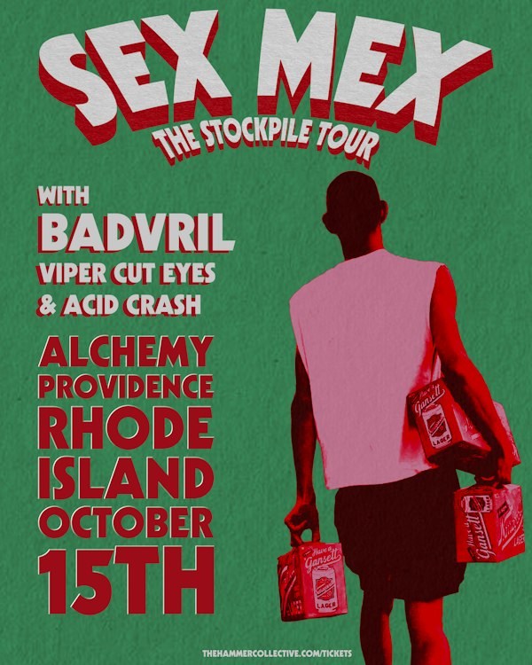 Sex Mex / Badvril / Viper Cut Eyes / Acid Crash