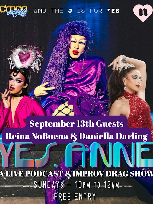 Yes, Anne w/Reina No Buena & Daniella Darling