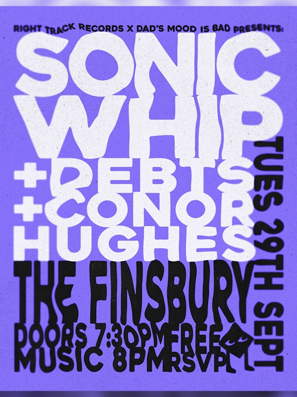 Sonic Whip + Debts & Conor Hughes