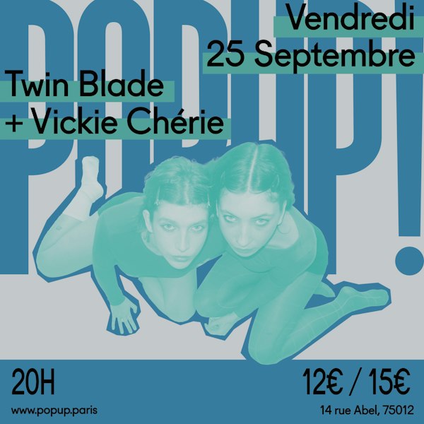 Twin Blade + Vickie Chérie