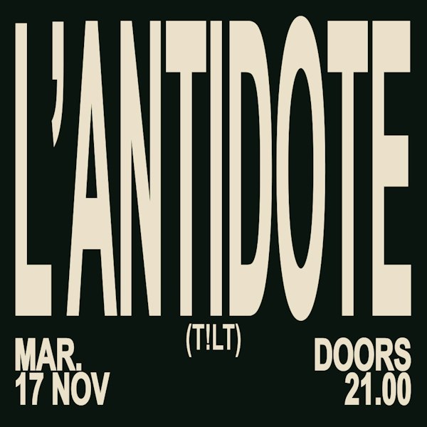 T!LT: L'ANTIDOTE