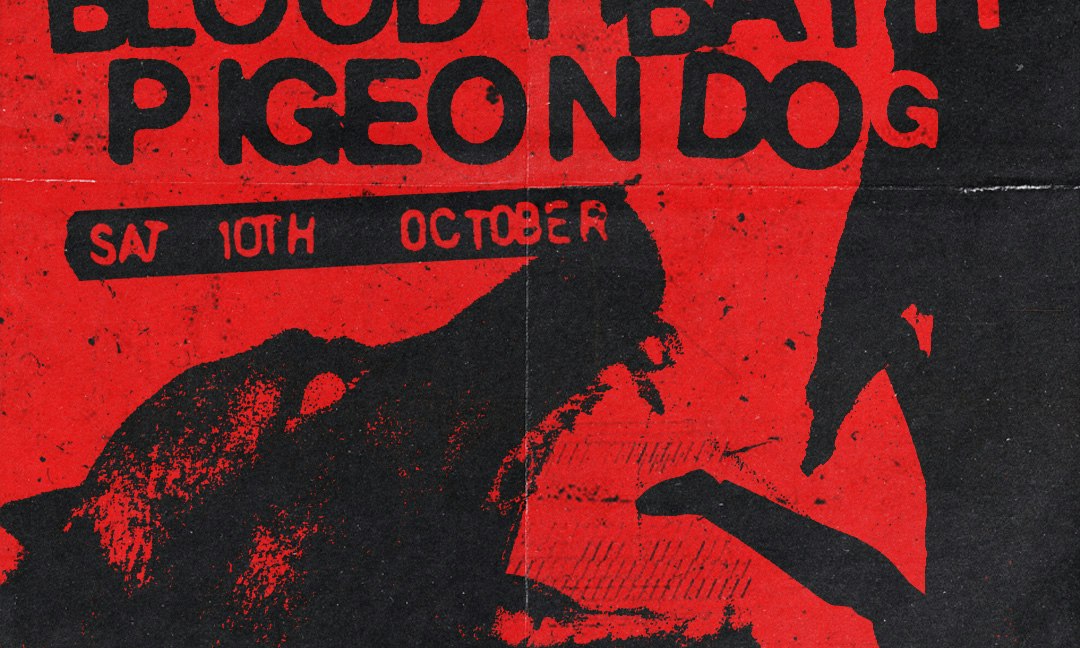 bloody/bath + Pigeon Dog