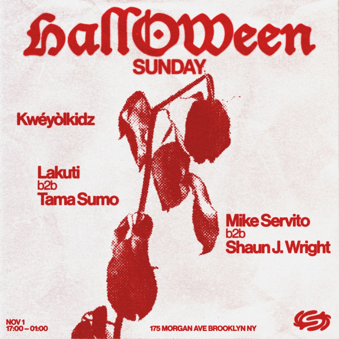 Halloween Sunday: Lakuti B2B Tama Sumo, Mike Servito B2B Shaun J. Wright, KWÉYÒLKIDZ