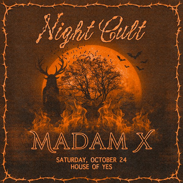Night Cult: Madam X and More!