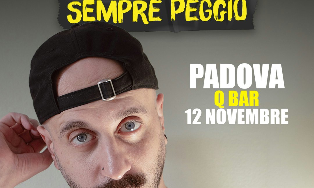 Angelo Amaro - Sempre Peggio @Q Bar | Padova